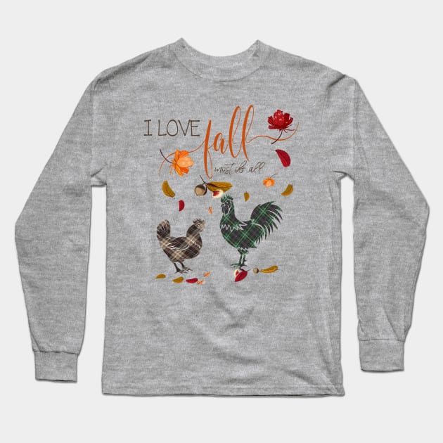 Chicken Lovers - I Love Fall Most of All Long Sleeve T-Shirt by IconicTee